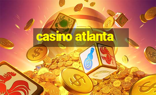 casino atlanta