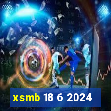 xsmb 18 6 2024