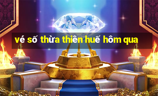 vé số thừa thiên huế hôm qua