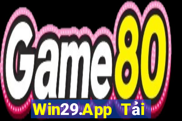 Win29.App Tải Game Bài Đổi Thưởng