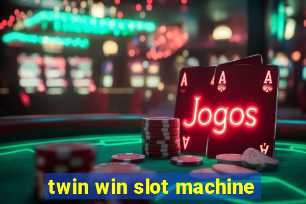 twin win slot machine