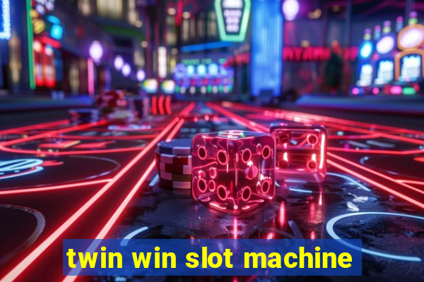 twin win slot machine