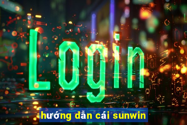 hướng dẫn cái sunwin