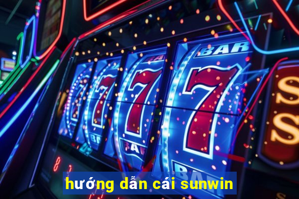 hướng dẫn cái sunwin