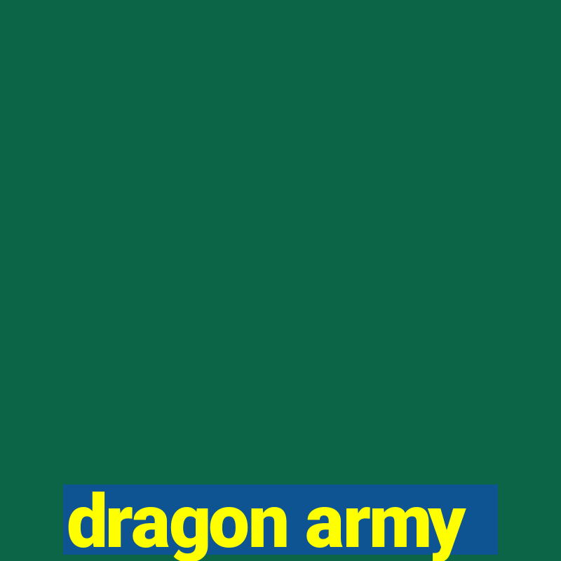 dragon army