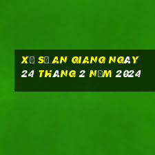 xổ số an giang ngày 24 tháng 2 năm 2024