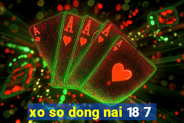 xo so dong nai 18 7