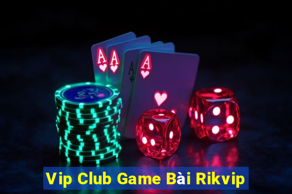 Vip Club Game Bài Rikvip