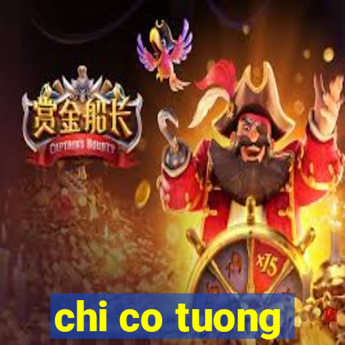 chi co tuong