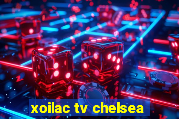 xoilac tv chelsea