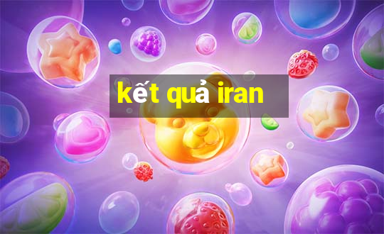 kết quả iran