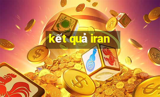 kết quả iran