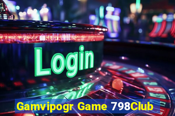 Gamvipogr Game 798Club