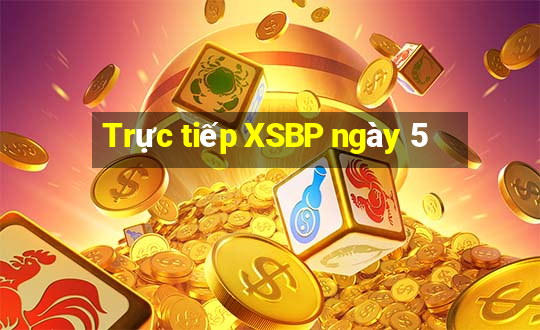 Trực tiếp XSBP ngày 5