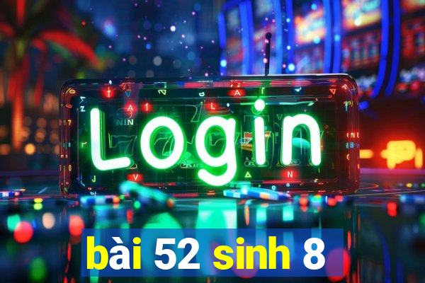 bài 52 sinh 8