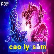 cao ly sâm