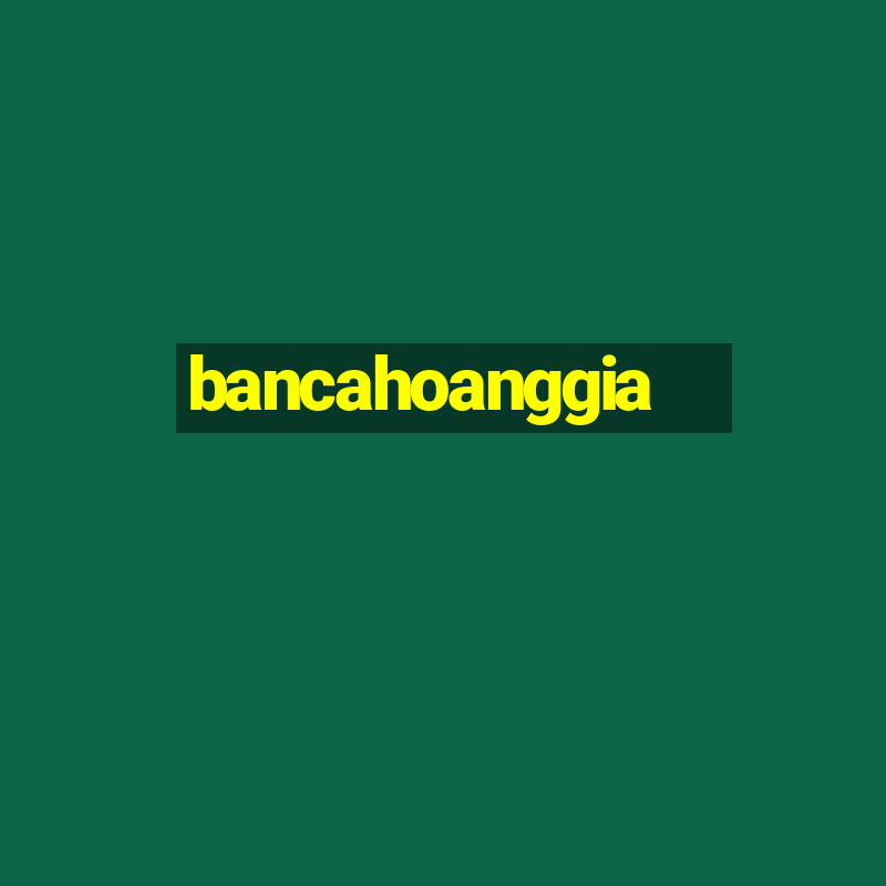 bancahoanggia