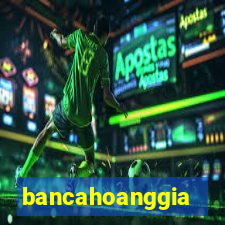 bancahoanggia