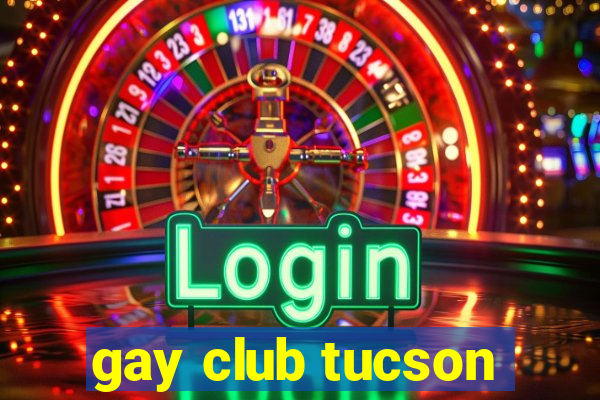 gay club tucson