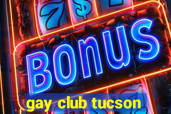 gay club tucson