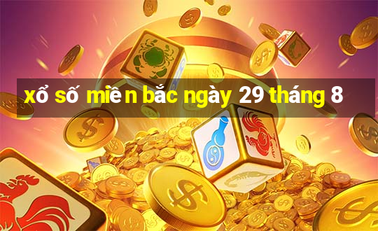 xổ số miền bắc ngày 29 tháng 8