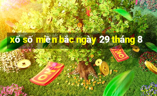 xổ số miền bắc ngày 29 tháng 8