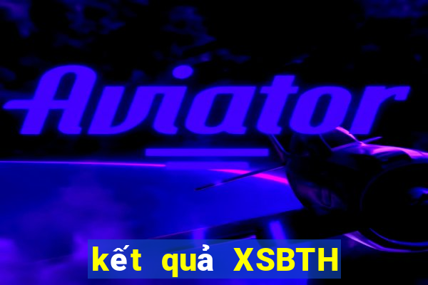 kết quả XSBTH ngày 20