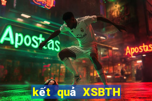 kết quả XSBTH ngày 20