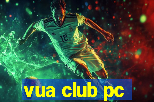 vua club pc