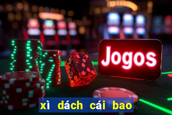 xì dách cái bao nhiêu được xét