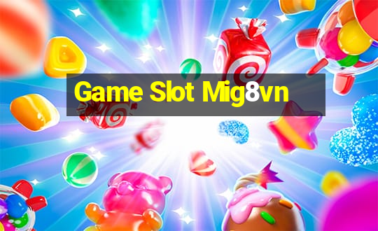 Game Slot Mig8vn