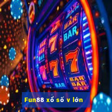 Fun88 xổ số v lớn