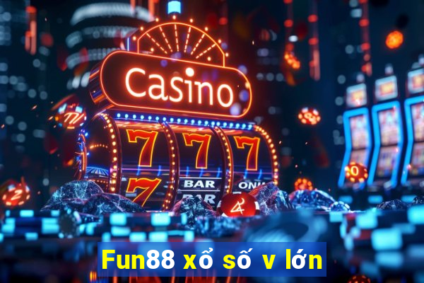 Fun88 xổ số v lớn