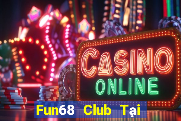 Fun68 Club Tại Game Bài B52