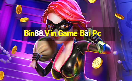 Bin88.Vin Game Bài Pc