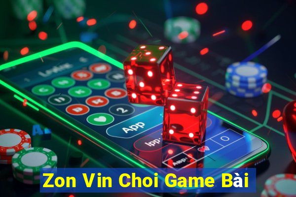 Zon Vin Choi Game Bài