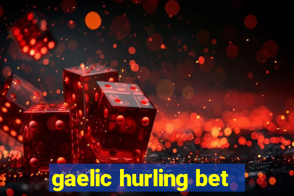 gaelic hurling bet