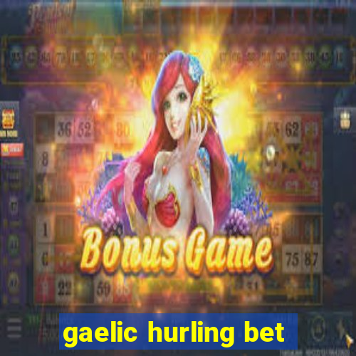 gaelic hurling bet