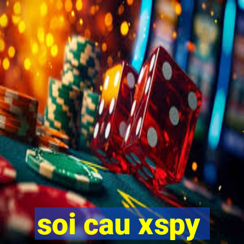 soi cau xspy