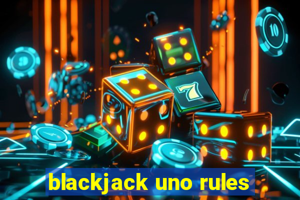 blackjack uno rules