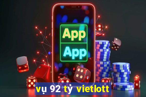 vụ 92 tỷ vietlott