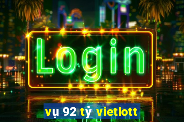 vụ 92 tỷ vietlott