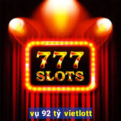 vụ 92 tỷ vietlott