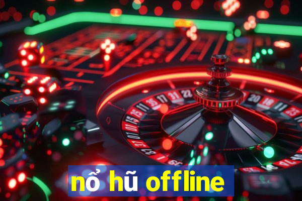 nổ hũ offline