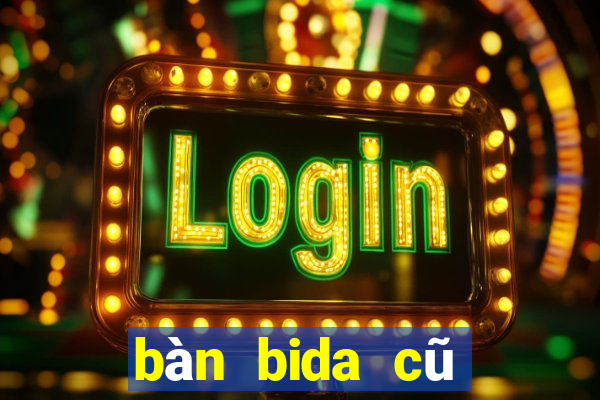 bàn bida cũ đủ loại