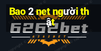 Bao 2 net người thật