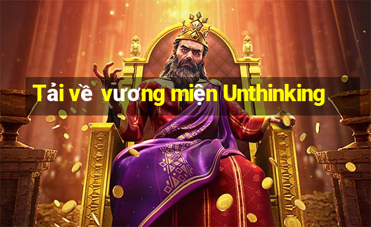 Tải về vương miện Unthinking