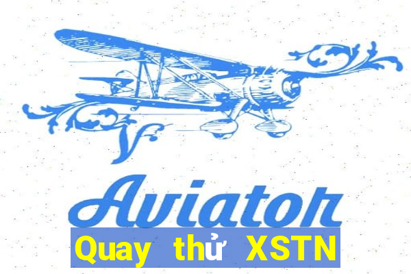 Quay thử XSTN ngày 4