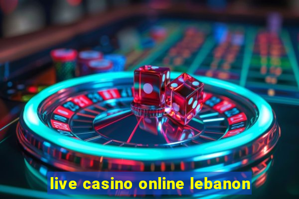 live casino online lebanon