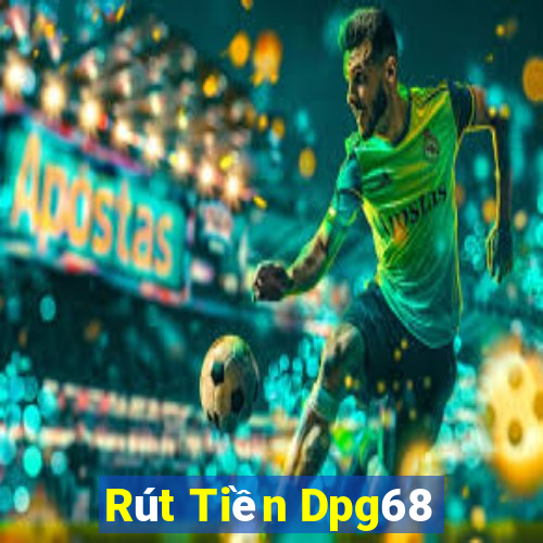 Rút Tiền Dpg68